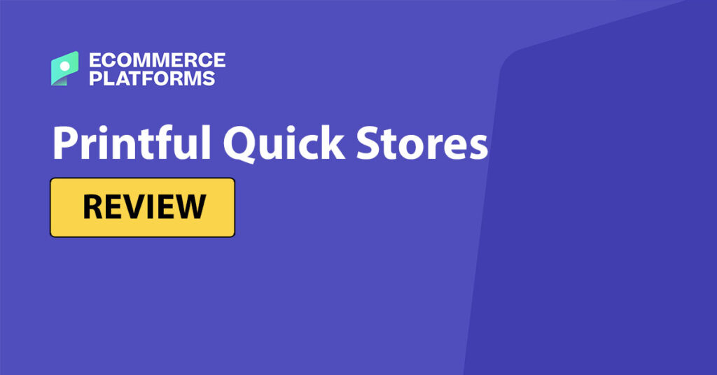 printful quick stores review